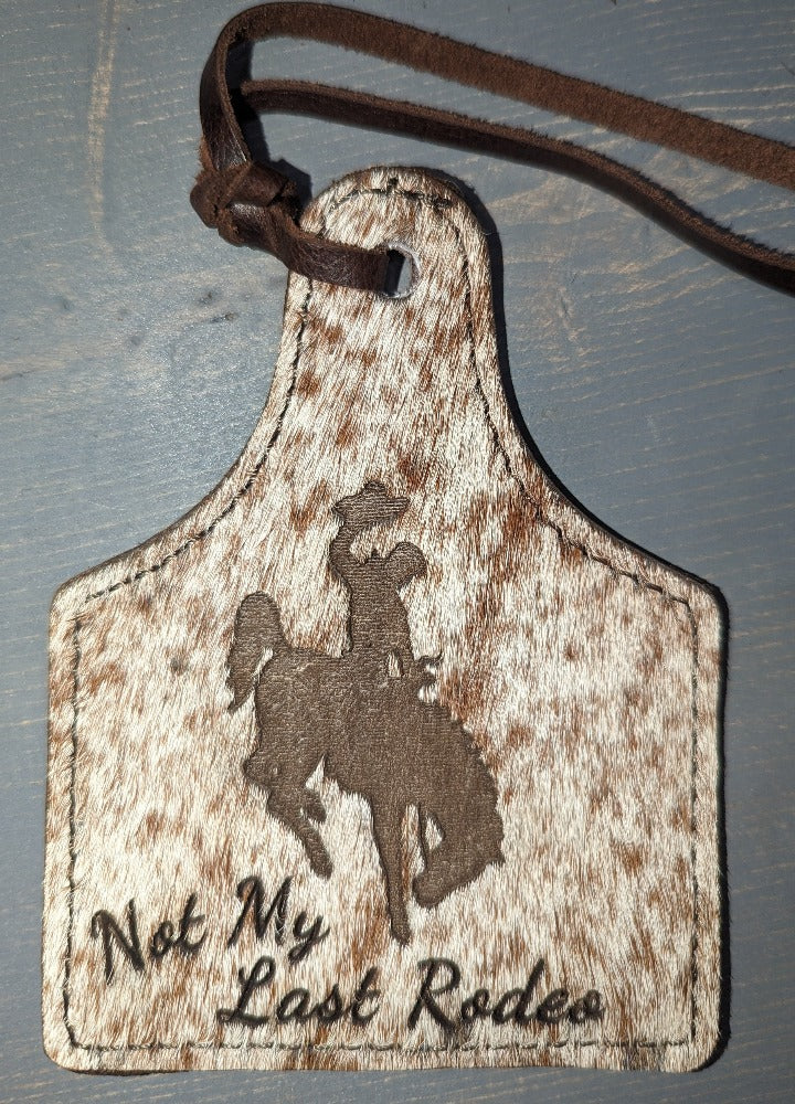 Leather Ear Tag Car Freshie, Not My Last Rodeo